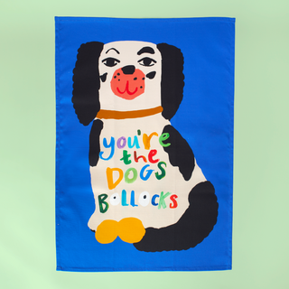 You're The Dogs Bollock's Tea Towel