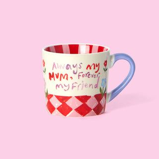 Always My Mum Forever My Friend Mug