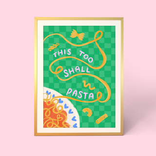 This Too Shall Pasta Print